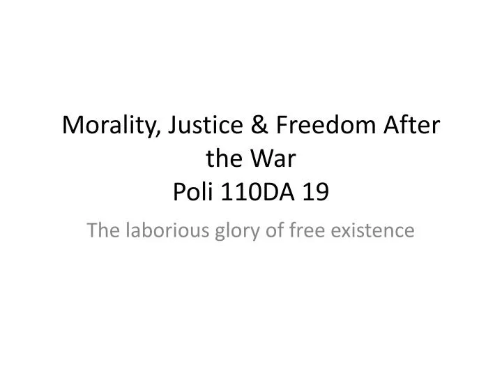 morality justice freedom after the war poli 110da 19