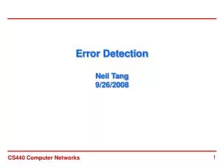 Error Detection Neil Tang 9/26/2008