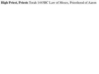 High Priest, Priests Torah 1445BC Law of Moses, Priesthood of Aaron