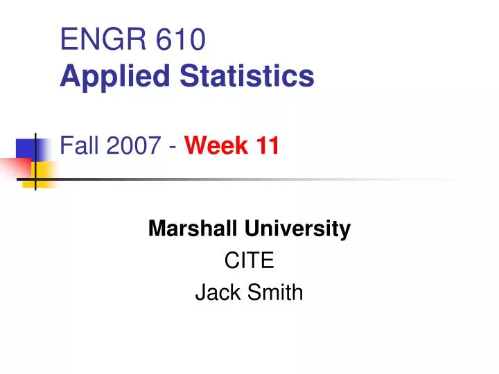 engr 610 applied statistics fall 2007 week 11