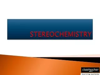 STEREOCHEMISTRY