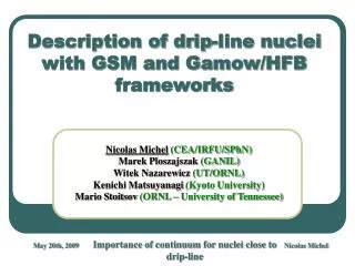 Description of drip-line nuclei with GSM and Gamow/HFB frameworks
