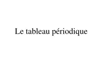 le tableau p riodique