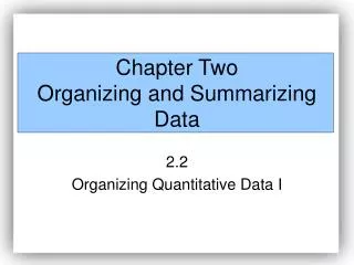 Chapter Two Organizing and Summarizing Data