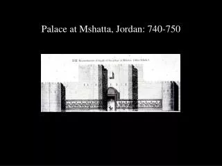 Palace at Mshatta, Jordan: 740-750