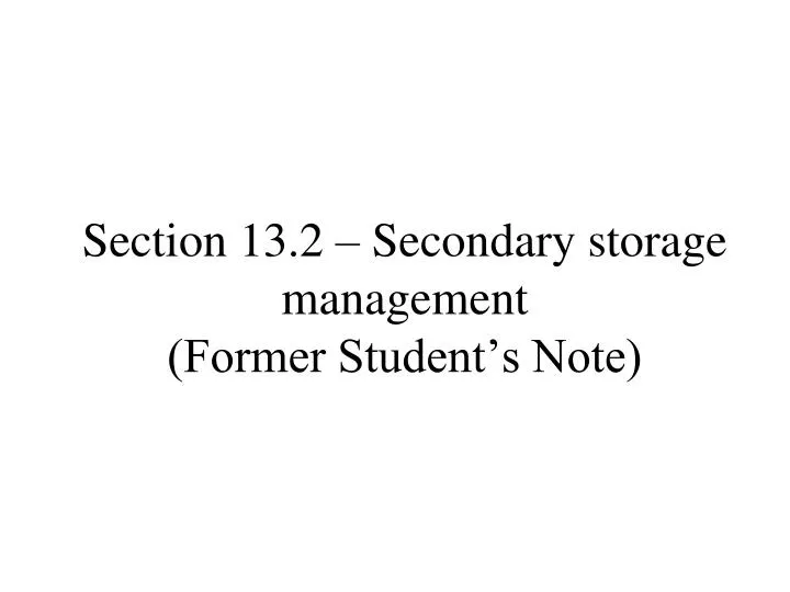 section 13 2 secondary storage management former student s note