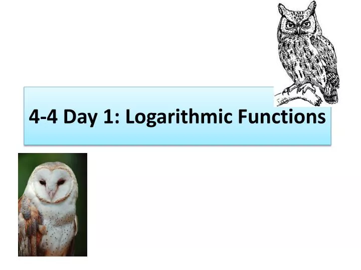 4 4 day 1 logarithmic functions