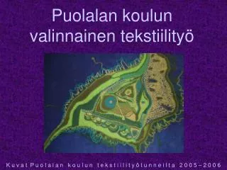 puolalan koulun valinnainen tekstiility