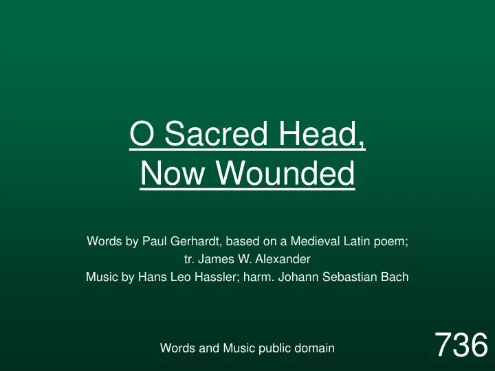 o sacred head now wounded