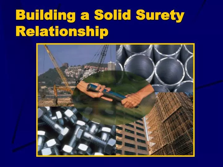 building a solid surety relationship