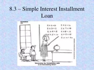 8.3 – Simple Interest Installment Loan