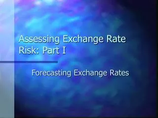 Assessing Exchange Rate Risk: Part I