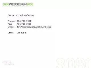 Instructor: Jeff McCartney Phone:	 416 798-1331 Fax:	 416 798-1991