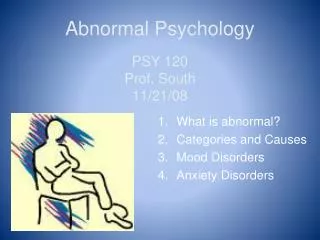 Abnormal Psychology PSY 120 Prof. South 11/21/08
