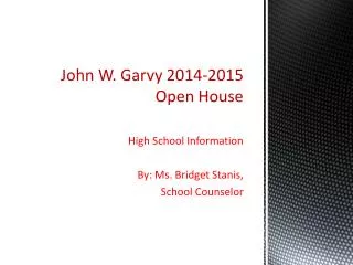 John W. Garvy 2014-2015 Open House