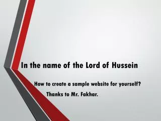 In the name of the Lord of Hussein