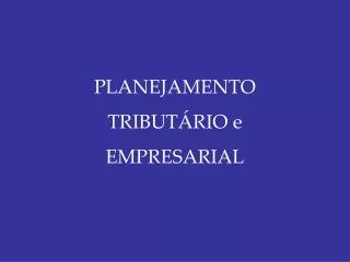 planejamento tribut rio e empresarial