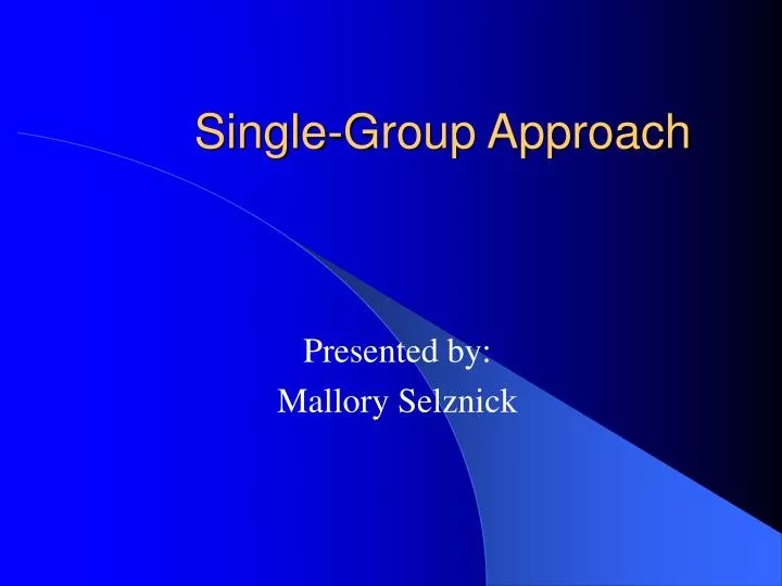 single group approach