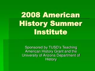 2008 American History Summer Institute
