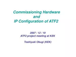 Commissioning Hardware and IP Configuration of ATF2