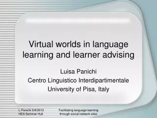 Virtual worlds in language learning and learner advising