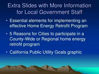 Extra Slides with More Information for Local Government Staff