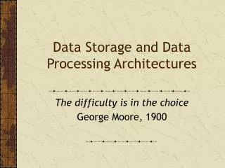 Data Storage and Data Processing Architectures