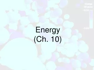 Energy (Ch. 10)