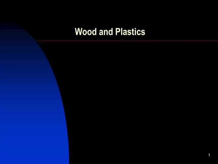wood and plastics