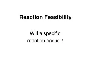 Reaction Feasibility