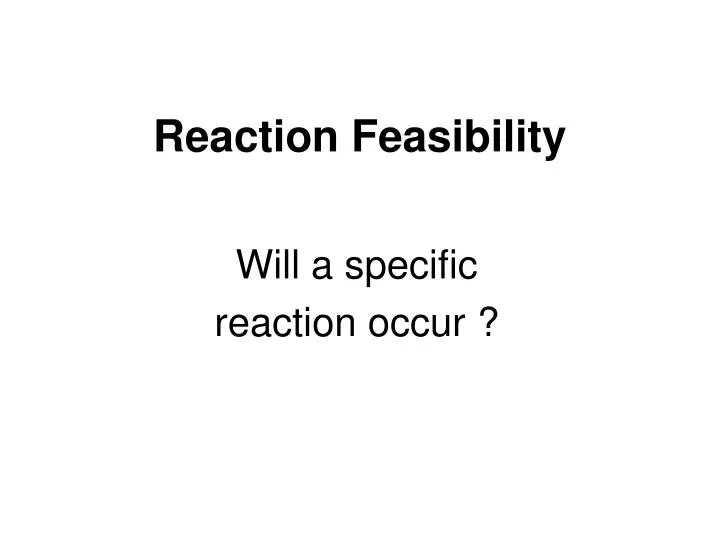 reaction feasibility