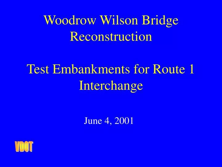 woodrow wilson bridge reconstruction test embankments for route 1 interchange