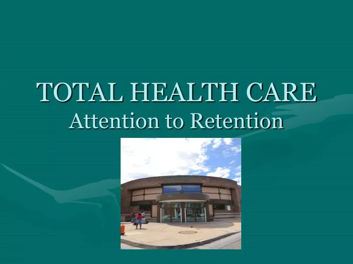 total health care attention to retention