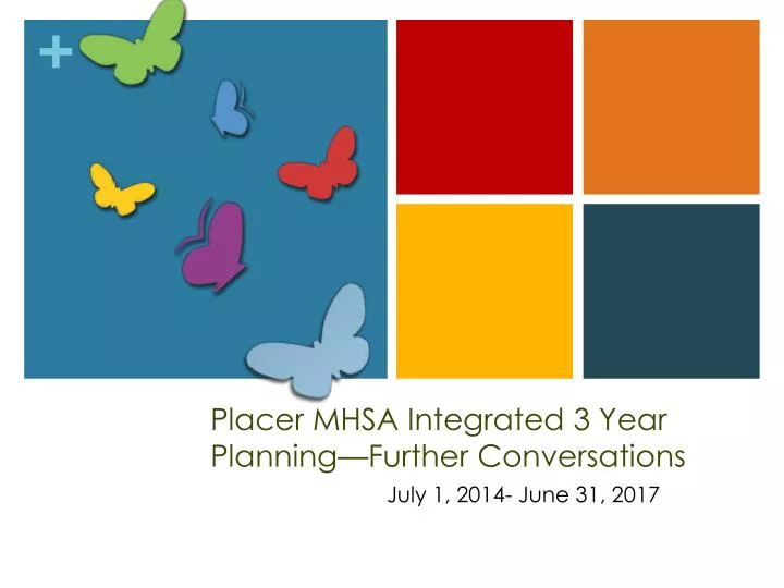 placer mhsa integrated 3 year planning further conversations
