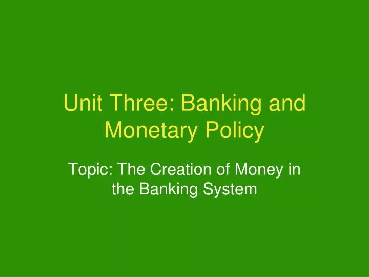 unit three banking and monetary policy
