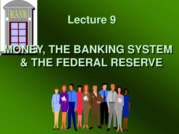 money the banking system the federal reserve