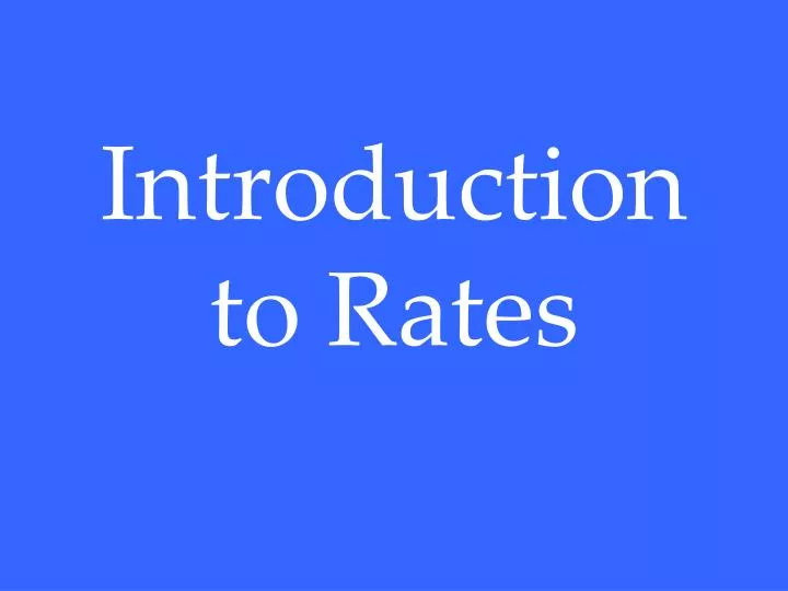 introduction to rates