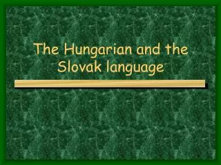 The Hungarian and the Slovak language