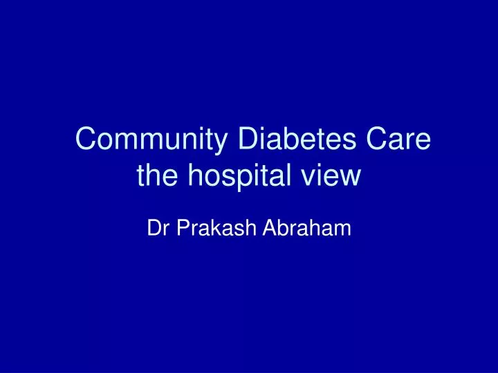community diabetes care the hospital view