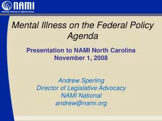 Presentation to NAMI North Carolina November 1, 2008 Andrew Sperling