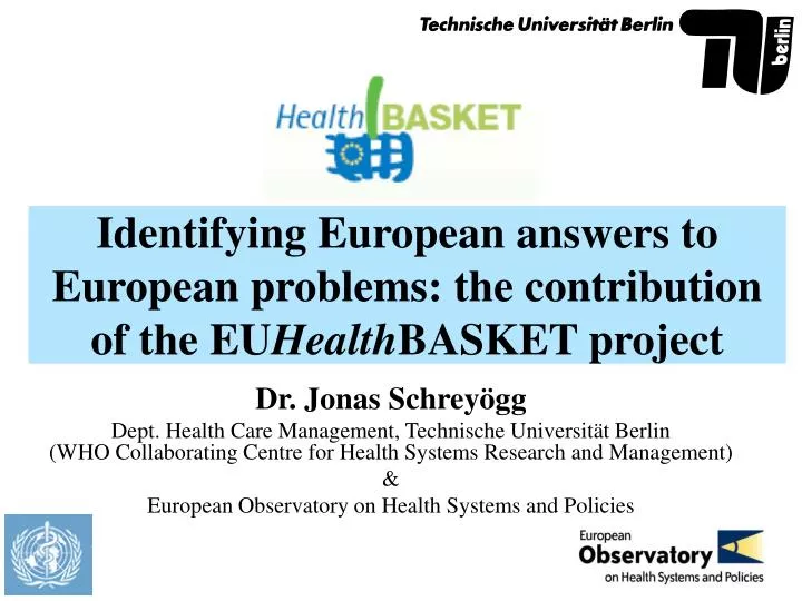 identifying european answers to european problems the contribution of the eu health basket project