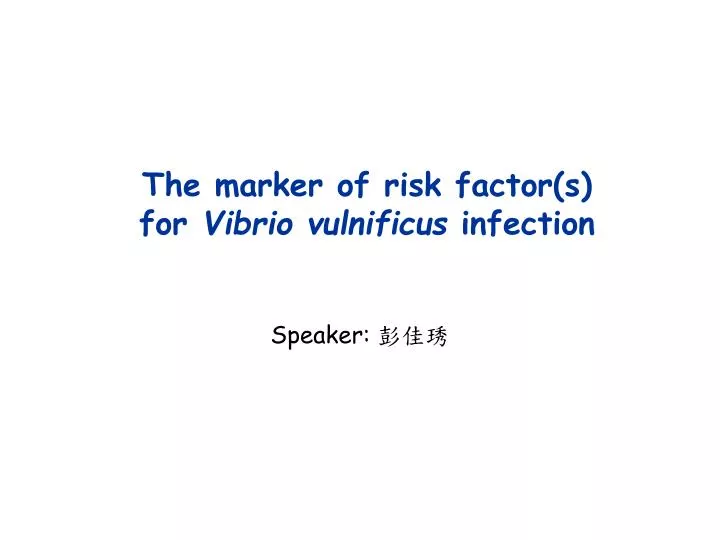 the marker of risk factor s for vibrio vulnificus infection