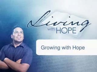 Growing with Hope