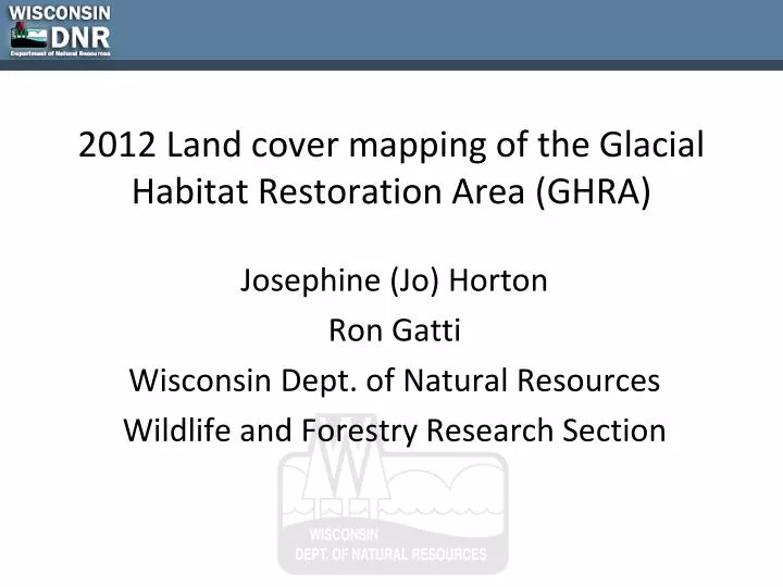 2012 land cover mapping of the glacial habitat restoration area ghra