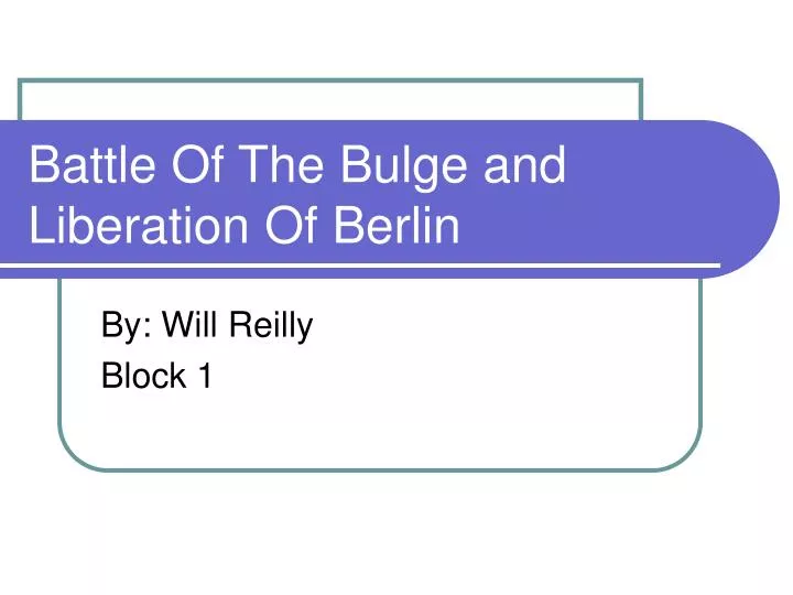 battle of the bulge and liberation of berlin