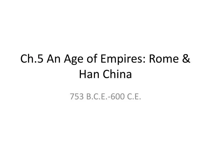 ch 5 an age of empires rome han china