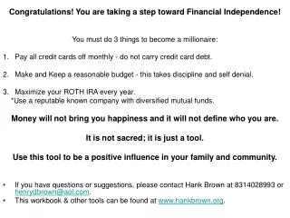 Congratulations! You are taking a step toward Financial Independence!