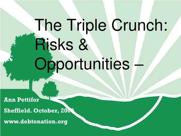 the triple crunch risks opportunities