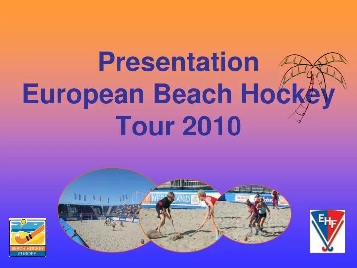 presentation european beach hockey tour 2010