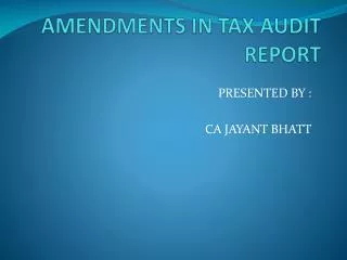 AMENDMENTS IN TAX AUDIT REPORT